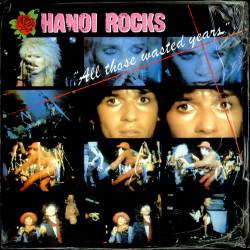 Hanoi Rocks : All Those Wasted Years